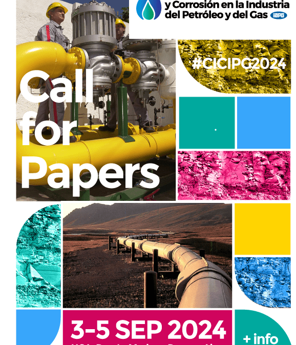 CALL FOR PAPERS. Presentaciones para el 5° Congreso de Integridad y Corrosión en la industria del petróleo y del gas.