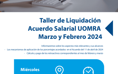 17 de Abril, 11hs. Seminario Web Liquidación Acuerdo Salarial UOMRA Marzo y Febrero 2024